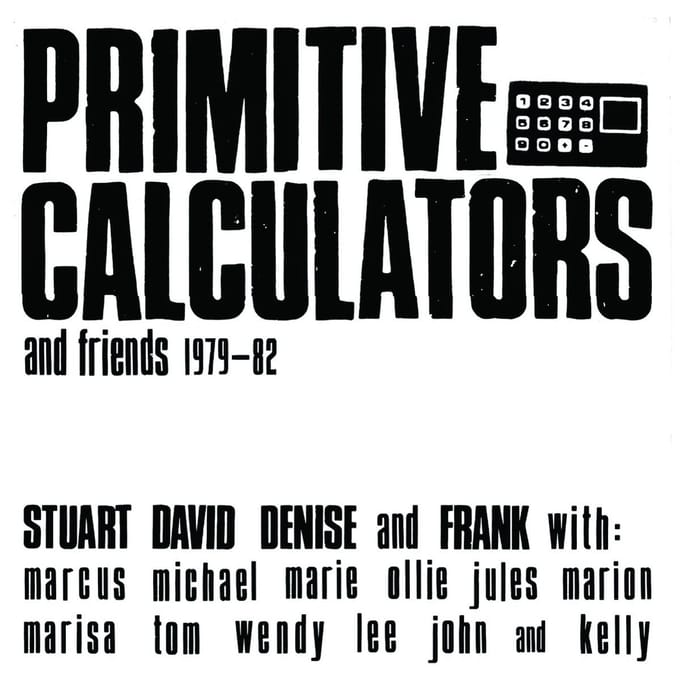 Primitive Calculators - Primitive Calculators And Friends 1979-82 (CD)