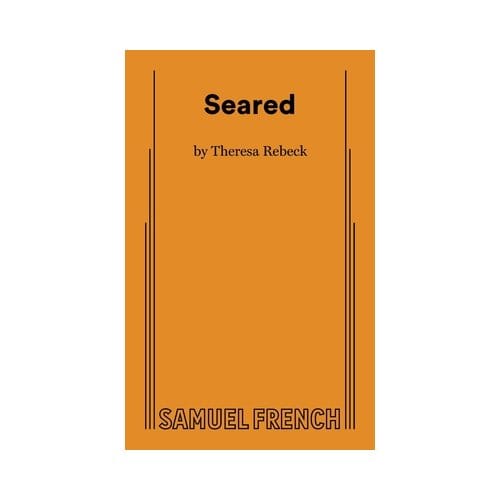 Seared - Theresa Rebeck