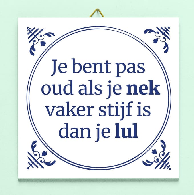 Tegeltje Je bent pas oud als... van Ditverzinjeniet