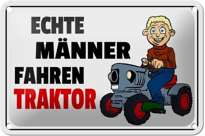 Blechschild Spruch 18x12c m Echte Männer fahren Traktor
