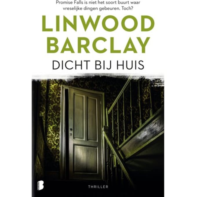 Dicht Bij Huis - Linwood Barclay