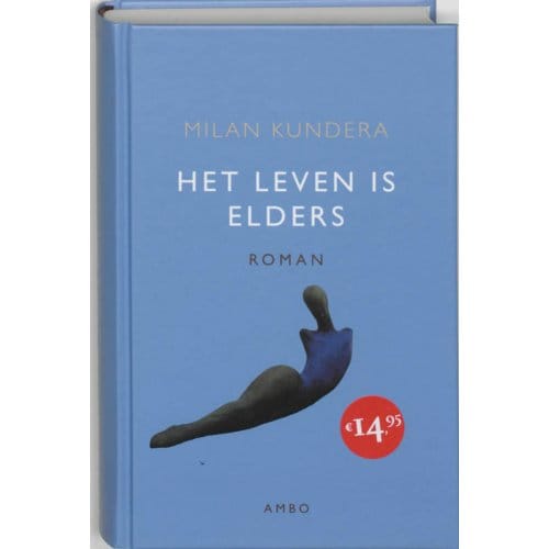 Het Leven Is Elders - Milan Kundera