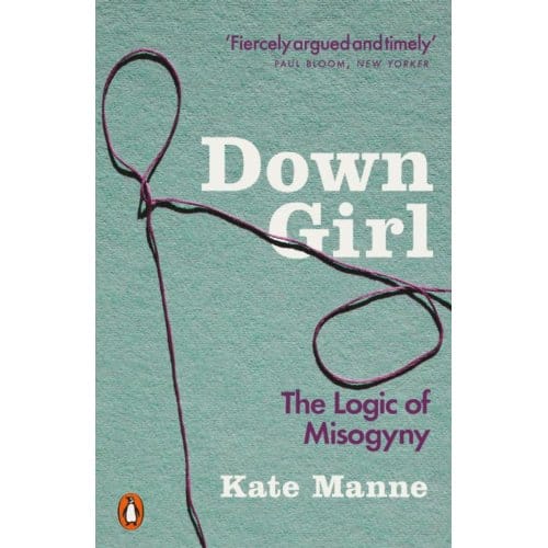 Down Girl - Kate Manne