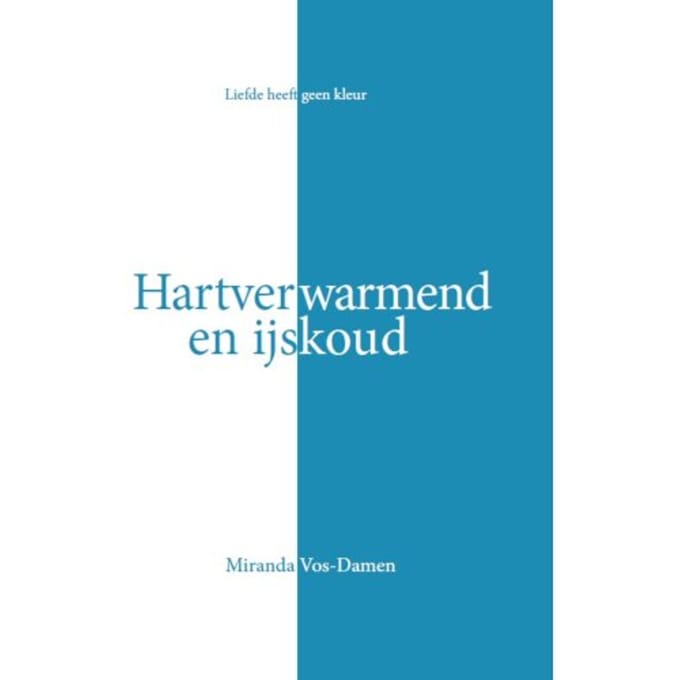 Hartverwarmend En Ijskoud - Miranda Vos-Damen