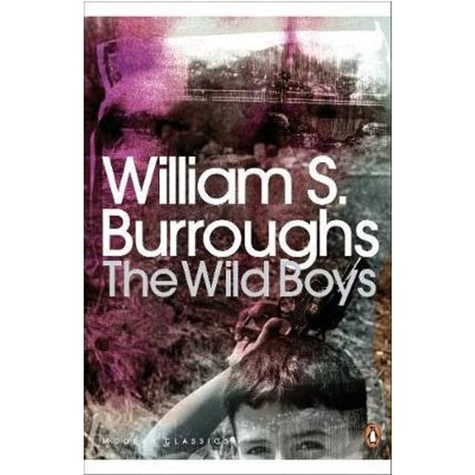 The Wild Boys - Penguin Modern Classics - William S. Burroughs