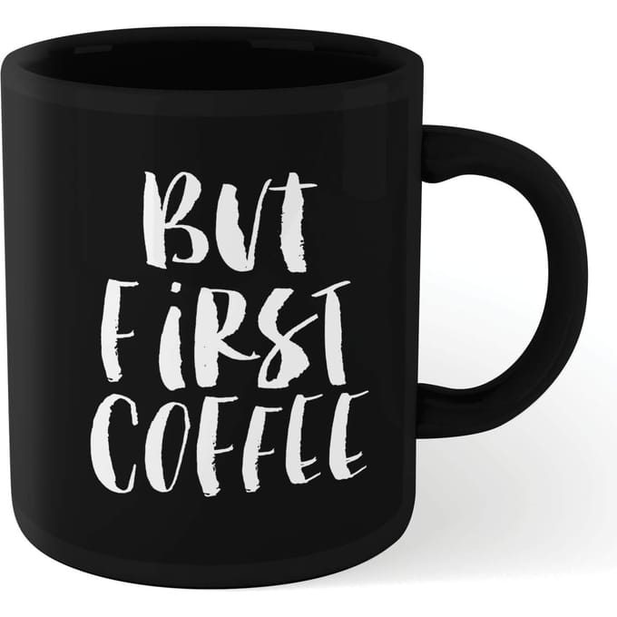 The Motivated Type But First Coffee Mug - Black
