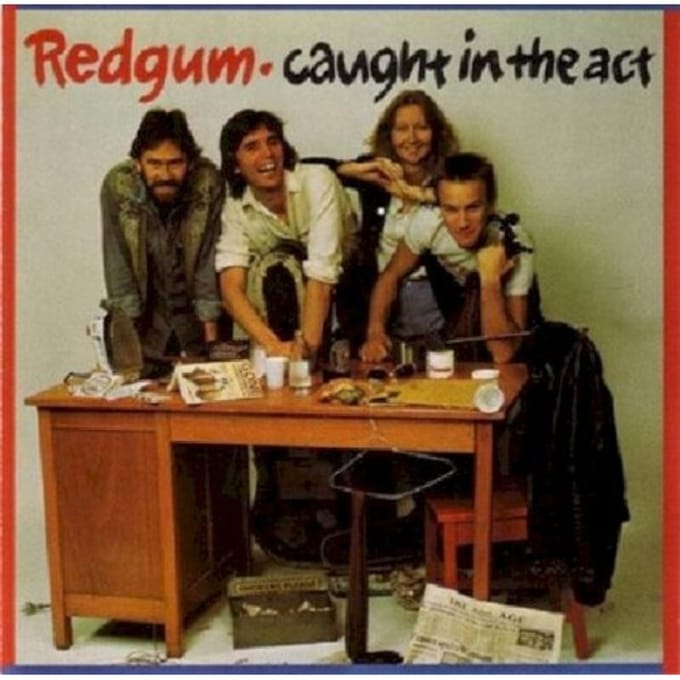 Caught In The Act - Redgum