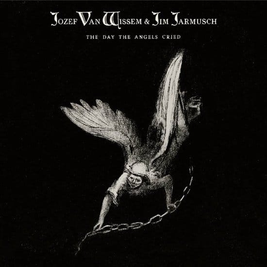 Jozef Wissem & Jim Jarmusch - The Day The Angels Cried (LP)