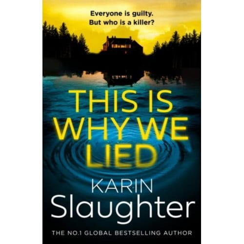 This Is Why We Lied - The Will Trent Series - Karin Slaughter