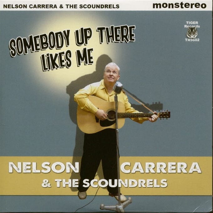 Nelson Carrera & The Scoundrels - Somebody Up There Likes Me