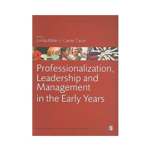 Professionalization, Leadership And Management In The Early Years - Miller