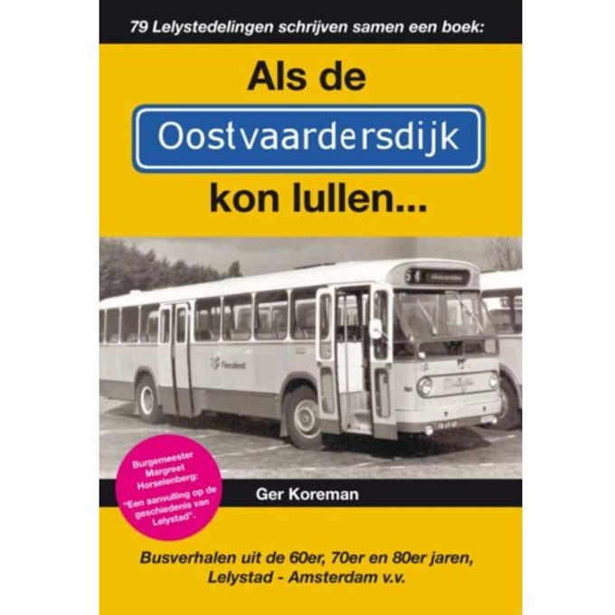 Als De Oostvaardersdijk Kon Lullen... - Ger Koreman