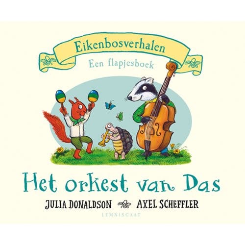 Het Orkest Van Das - Eikenbosverhalen - Julia Donaldson