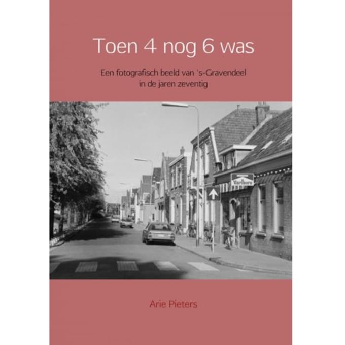 Toen 4 Nog 6 Was - Arie Pieters