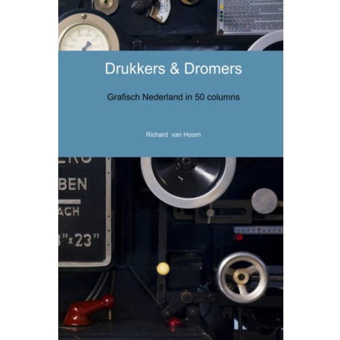 Drukkers & Dromers - Richard van Hoorn