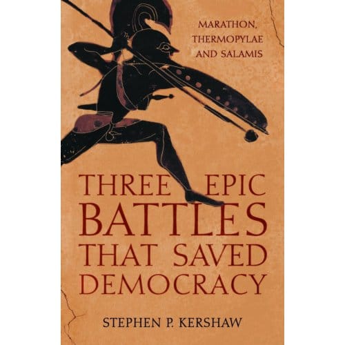 Three Epic Battles That Saved Democracy - Dr Stephen P. Kershaw