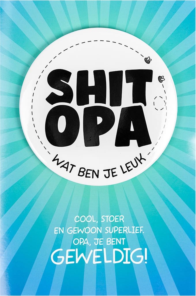 Shit wat een superleuke button | Wenskaart | Opa wat ben je leuk