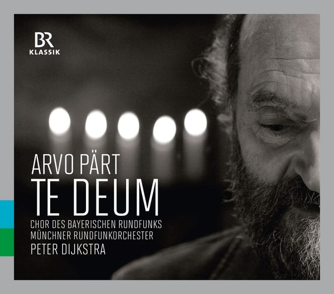 Chor Des Bayerischen Rundfunks, Münchner Rundfunkorchester, Peter Dijkstra - Pärt: Te Deum (CD)