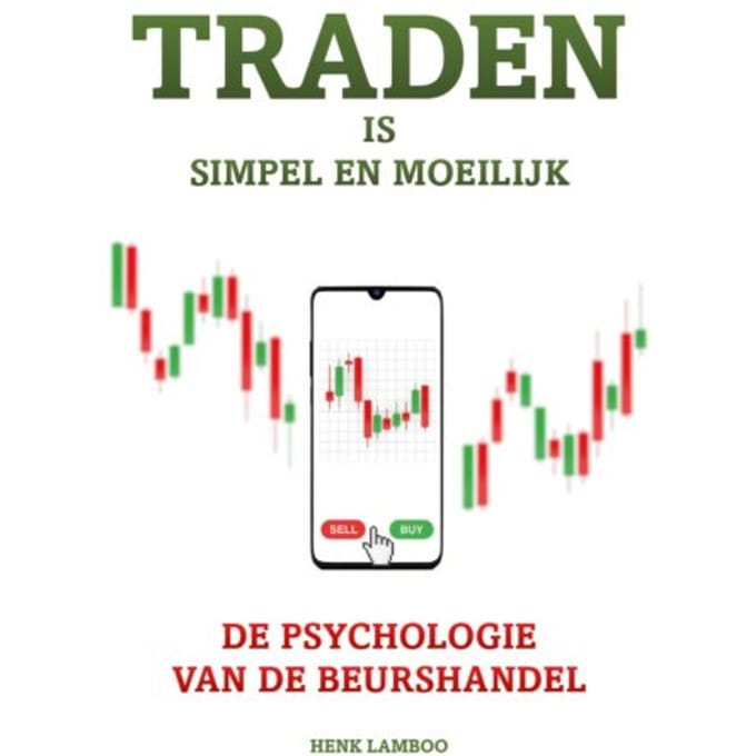 Traden Is Simpel En Moeilijk - Henk Lamboo