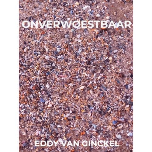 Onverwoestbaar - Eddy Van Ginckel