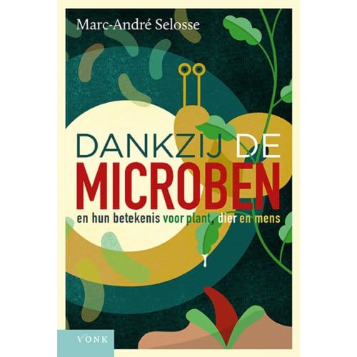 Dankzij De Microben - Marc-André Selosse