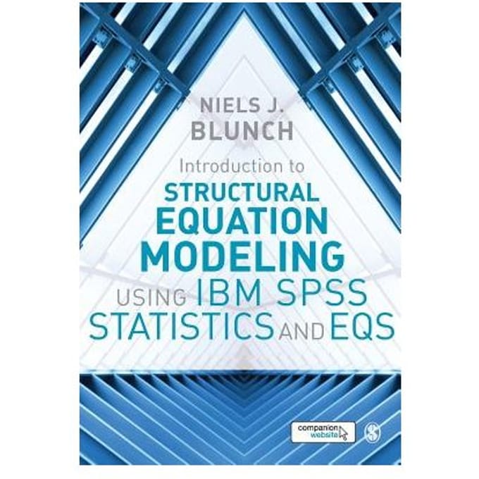 Introduction To Structural Equation Modeling Using Ibm Spss Statistics And Eqs - Blunch