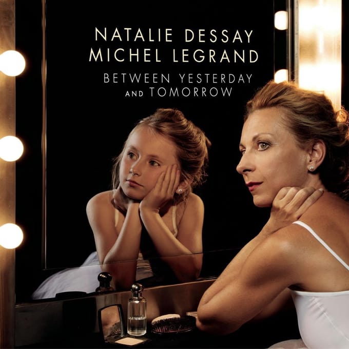 Between Yesterday And Tomorrow - Natalie Dessay