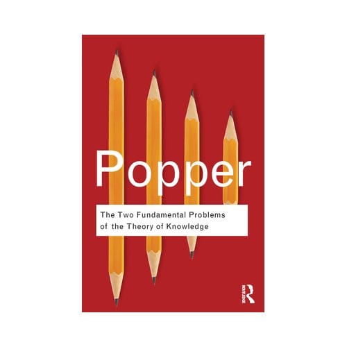 The Two Fundamental Problems Of The Theory Of Knowledge - Routledge Classics - Popper, Karl