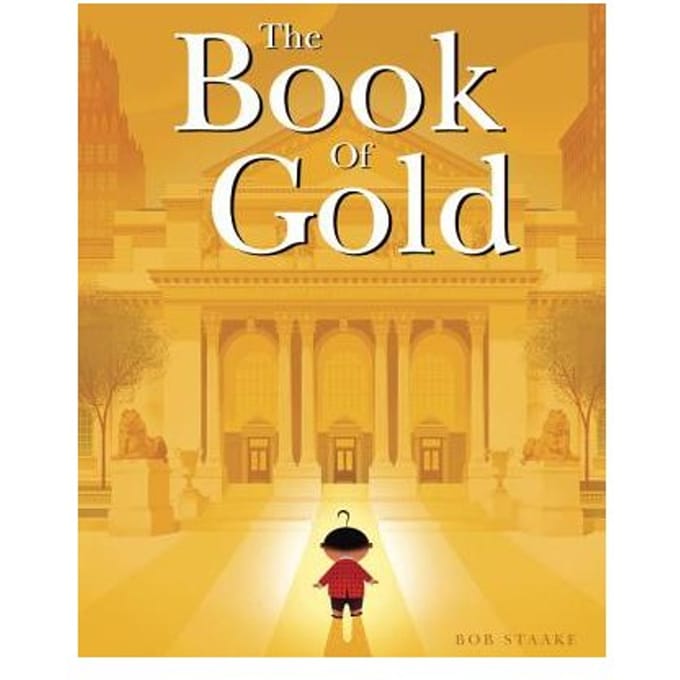 The Book Of Gold - Bob Staake