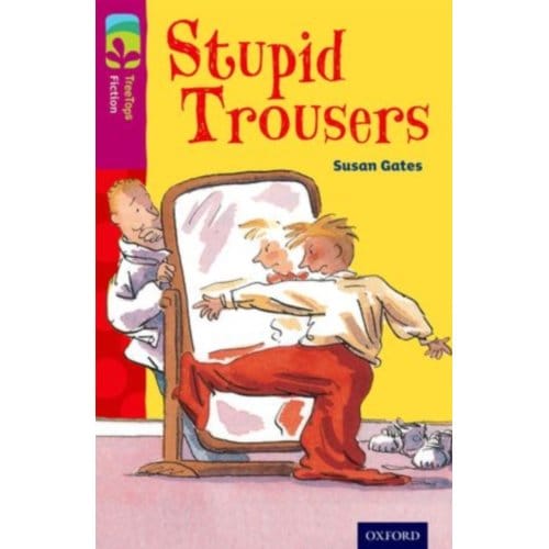 Oxford Reading Tree Treetops Fiction: Level 10 More Pack A: Stupid Trousers - Oxford Reading Tree - Susan Gates