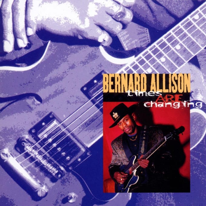 Times Are Changing - Carl Weathersby Bernard Allison