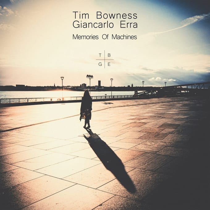 Memories Of Machines - Tim Bowness & Giancarlo Erra