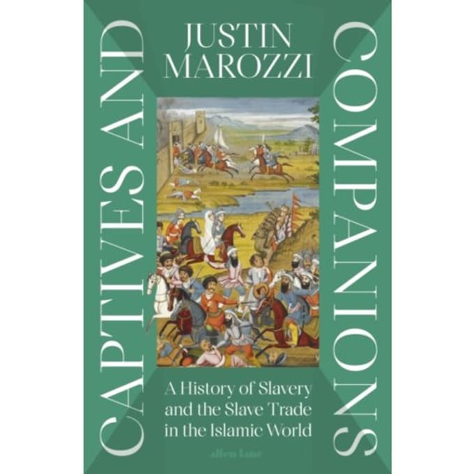 Captives And Companions - Justin Marozzi