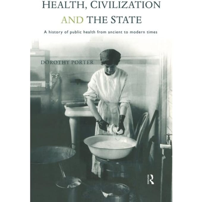 Health, Civilization And The State - Dorothy Porter