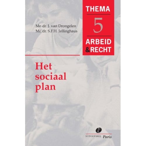 Het Sociaal Plan - Arbeid&Recht Thema's - J. van Drongelen