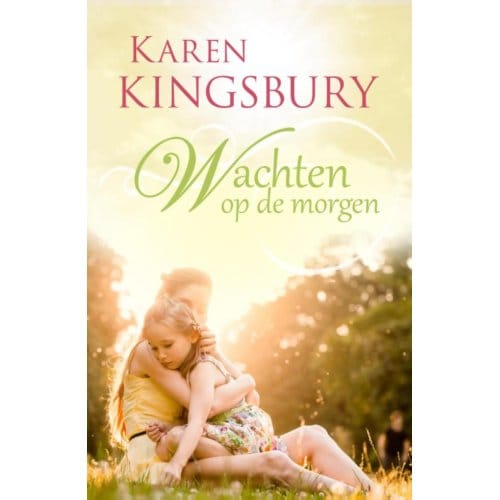 Wachten Op De Morgen - Vol Vertrouwen - Karen Kingsbury