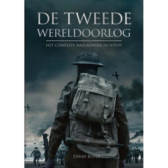 De Tweede Wereldoorlog In Foto's - David Boyle