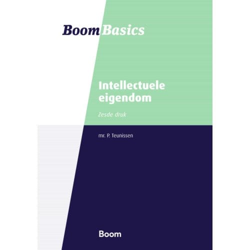Intellectuele Eigendom - Boom Basics - P. Teunissen