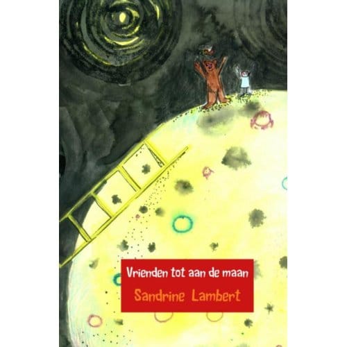 Vrienden Tot Aan De Maan - Sandrine Lambert