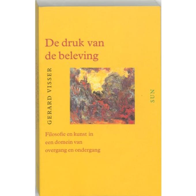 De Druk Van De Beleving - Filosofische Diagnosen - G. Visser