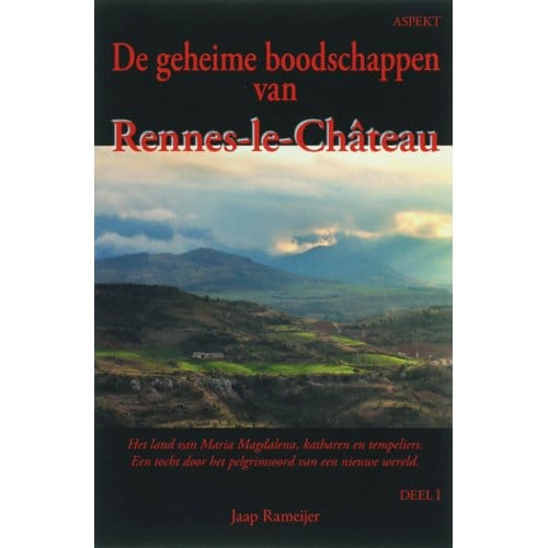 De Geheime Boodschappen Van Rennes-Le-Chateau / 1 - J. Rameijer