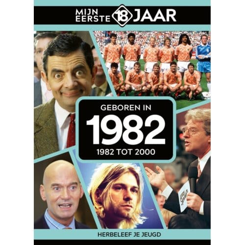 Geboren In 1982 - Mijn Eerste 18 Jaar - Mijn eerste 18 jaar