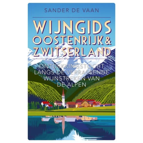 Wijngids Oostenrijk & Zwitserland - Sander de Vaan