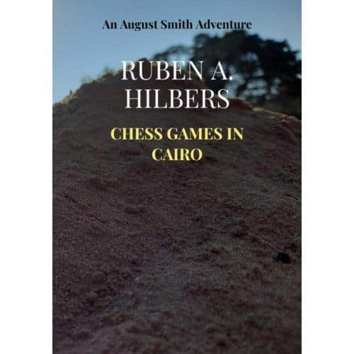 Chess Games In Cairo - Ruben A. Hilbers