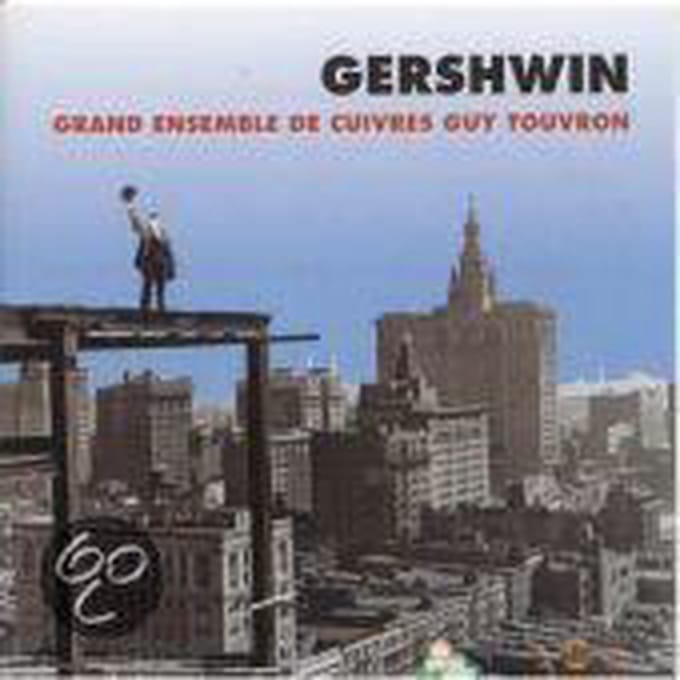 Grand Ensemble De Cuivres, Guy Touvron - Gerschwin Interprete Par L'ensemble De Cuivres (CD)