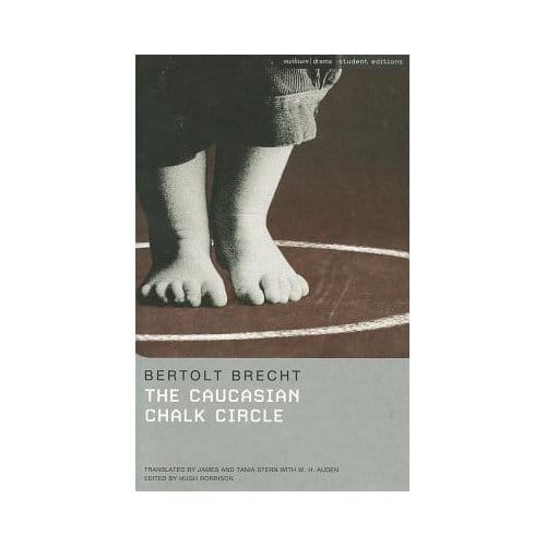 the caucasian Chalk Circle" - Bertolt Brecht