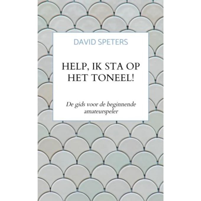 Help, Ik Sta Op Het Toneel! - David Speters