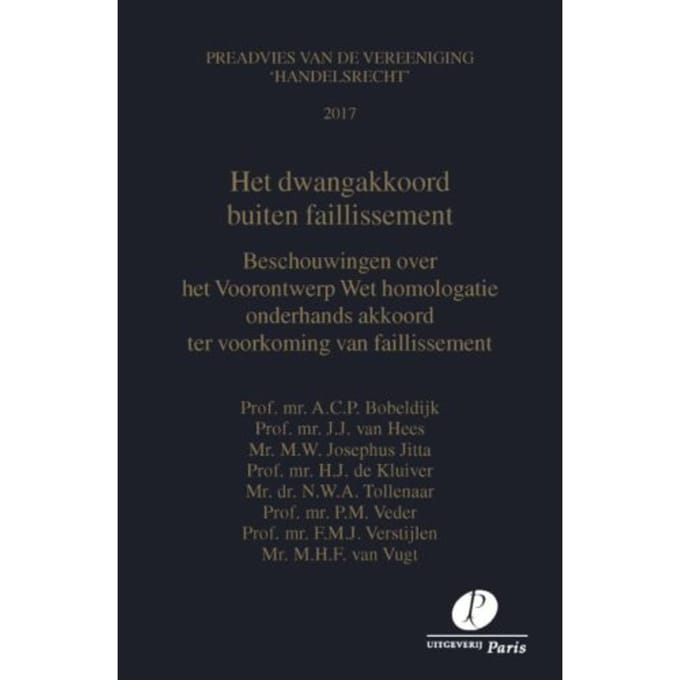 Het Dwangakkoord Buiten Faillissement - Preadviezen Vereeniging 'Handelsrecht' - A.C.P. Bobeldijk