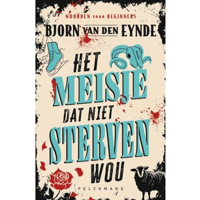 Het Meisje Dat Niet Sterven Wou - Moorden Voor Beginners - Bjorn Van den Eynde