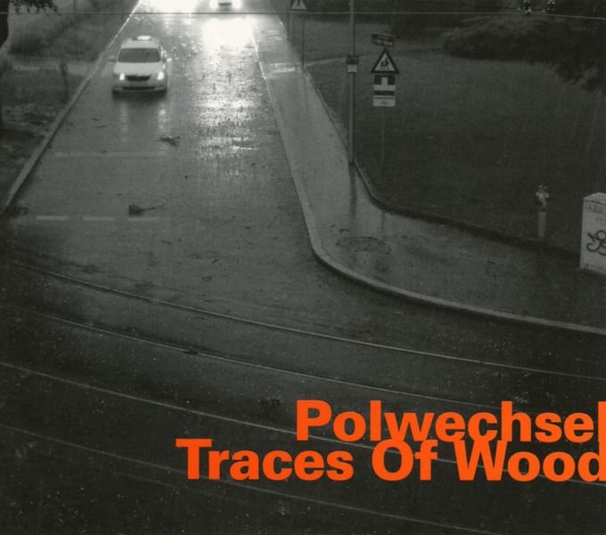 Polwechsel - Traces Of Wood (CD)